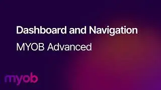 MYOB Advanced - Dashboard and Navigation | Leverage Technologies