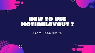 How to use MotionLayout - ZigZag Animation - Part 1| John Smith