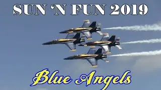 Sun 'n Fun 2019 - Blue Angels & Friends Airshow