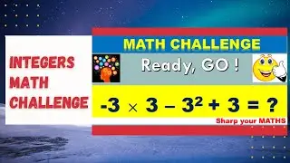 INTEGERS CHALLENGE | Math Challenge | For the Math Geniuses