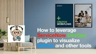 How to leverage ServiceNow DevOps plugin to visualize GitHub and other tools
