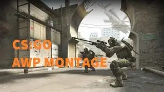 CS:GO AWP MONTAGE #1
