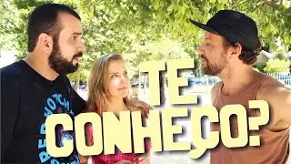 TE CONHEÇO?