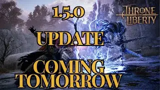Coming Tomorrow! 1.5.0 | Throne and Liberty