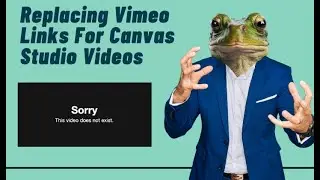 Replacing Vimeo Canvas Tutorials For Canvas Studio Videos