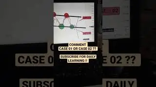 Comment Below Case 01 or Case 02  and why ?