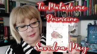 #02 Tu Mataste-me Primeiro - Sandra May 