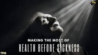 Benefit from your Health before you lose it!
