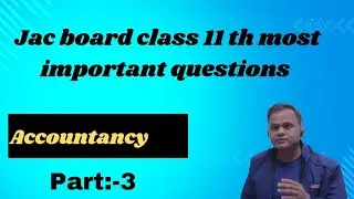 ACCOUNTANCY M C Q  CLASS 11Th JAC 2024|| PART 3 ||