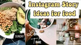 10 Aesthetic Instagram Story Ideas (for food and meals)