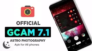 Official Google Camera 7.3 - AstroPhotography - Gcam 7.3 Apk Download & install