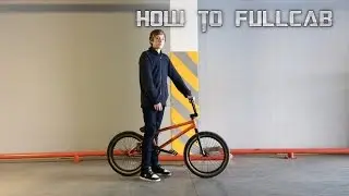 How to fullcab/ Как сделать фуллкаб/Bmx