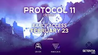 PROTOCOL 11: Episode 1 - Early Access Trailer