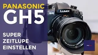Panasonic GH5: Super-Zeitlupe einstellen - 180 Bilder pro Sekunde