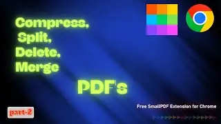 PDF Tools | How to Compress a PDFs', Split a PDFs', Delete & Merge pages from PDFs'