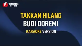 Budi Doremi - Tak kan Hilang (Karaoke)