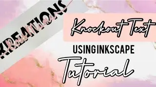 Knockout Text Using Inkscape #inkscape #knockout #text #cricutdesignspace #cricutmade #bmkknockout
