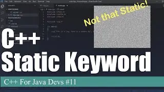 Static Keyword in C | C++ For Java Devs Ep. 11