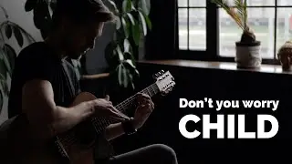 Don't you worry child - Swedish House Mafia ft. John Martin (fingerstyle guitar cover)