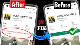 pubg new state your device isn't compatible with this version || pubg new state your device is not