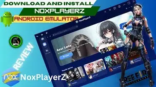 NoxPlayerZ : Best Emulator For Low End PC 2024 || Download And Install NoxPlayerZ On Windows
