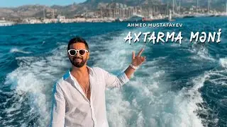 Ahmed Mustafayev — Axtarma Məni (Rəsmi Musiqi Videosu)
