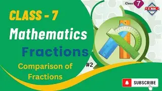 Exam EXPRESS | Class 7 Math | Fractions | Comparison of Fractions | Lowest Terms of a Fractions
