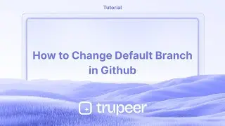 How to Change Default Branch in Github