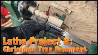 Lathe Project #2: Christmas Tree Ornament