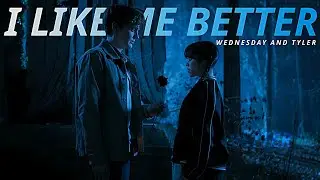 Wednesday And Tyler -  I Like Me Better