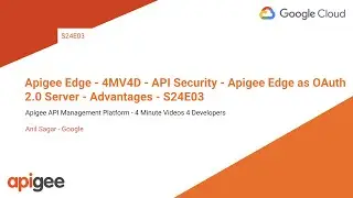 Apigee Edge - 4MV4D - API Security - Apigee Edge as OAuth 2.0 Server - Advantages - S24E03