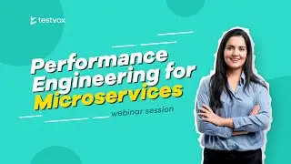 Performance Engineering for Microservices | Testvox Webinar