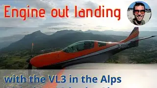 Engine out landing with the VL3 - flight training in the French Alps - dead stick landing