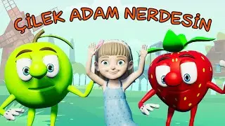 Çilek Adam Nerdesin - Eğitici Çocuk Şarkıları Çizgi Film Türkçe Bebek Şarkısı