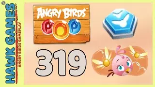 Angry Birds Stella POP Bubble Shooter Level 319 - Walkthrough, No Boosters