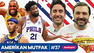 Embiid, NBA Hakemleri, Pacers, Hawks, Harden I Kaan Kural-İnan Özdemir & Amerikan Mutfak B37