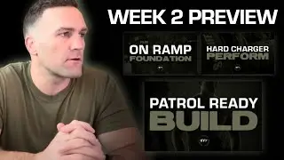 PROGRAM PREVIEW: Week 2 Workouts (08/12/24 - 08/17/24) [Patrol Ready, Hard Charger, On Ramp]