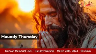 3.28.2024 - Maundy Thursday