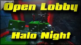 Open Lobby Custom Games Halo Night!!! 5/31/2024 