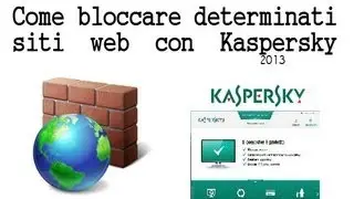 Come bloccare determinati siti web con Kaspersky
