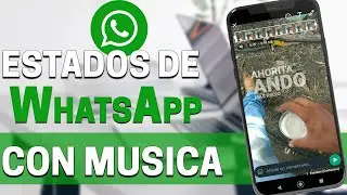 Como poner Estados de WhatsApp Con Música y letra 3 Métodos Fácil y Rápido 2021 - Santiago Jmnz