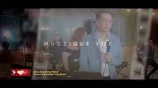 Muzzique Vox- Ikaw ang aking mahal