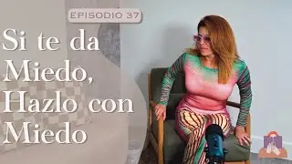 Episodio 37 - El Miedo a ser cancelada en internet y que he aprendido a los 37 años