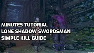 Minutes Tutorial - Sekiro: Lone Shadow Longswordman