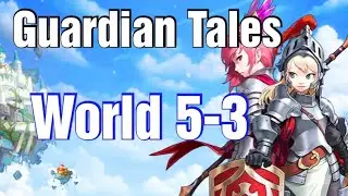Guardian Tales World 5-3 [First Training] Playthrough