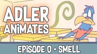 Smell - Adler Animates - Ep. 0