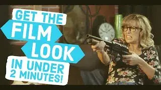 How to Get the Film Look (In Under 2 Minutes)