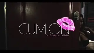 Trip G - Cum On Ft Nayborhood Barbie [Official Video] (@Danoproductions)