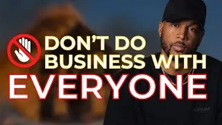 Why You Can't Do Business With Everyone
