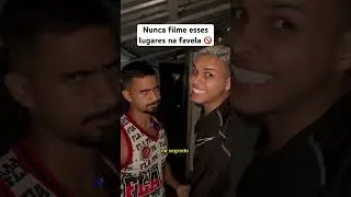 Jamais filme esses lugares na Favela 😳🚫